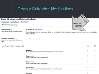 Google Calendar: Notifications
Notification
Settings
 