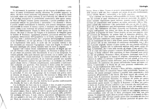 Ideologia ti6>o »t>i I<i@<>l<>gl>>
In altri termini, la questione è sapere ciò che impone al socialismo «scien l)»<»>(>, I>I)(n> e Iel>cc, l'» ()»><> !<> I)( > v( > I(' I)n>g>(>(»>v>»)>n>t<' «»» I 1 )><>t!i<»)>(>
tifico» di essere rivoluzionario anziché riformista. Si potrebbe supporre, in (I(!Il( s('>(>l/c (' (lulle >ul>> I»><) !>(1(»»>(I<)> I><'»
'
ll('xx<> <I»»> !>Il<»'iv()l»/>(»»» ><),
effetti, che tra le forme particolari dell'esistenza umana e la sua forma finale >itn>v;> I(!Iicilà, lil>cr(à c u»ivc>s;>lità ;> «>) liv< II<>!«>I)( >i<)>c.
universale, esista una catena continua. È cosi d'altronde che i filosofi dei lumi Ii:>nt c<>nvicnc c<>n R<>ussc;u> soli'i» )1)<>ssil>ilità <li >'i<;>v:»( <i<)» I<t t <» > <)
e gli ideologi concepirono la perfettibilità caratteristica della specie umana. r>lc riai r»ovcnti ai quali <>bbc<lisc<>n<>gli i»l< nasi 1))>ti«>l;»i. I» <I»>»)l<» I (
Se Marx ed Engels ricusano questa concezione, è perché postulano una di nostre massime rispecchiano questi interessi, »(ss»»;« (»>;»><) >»vi!<il»l( » »
scontinuità radicale fra particolarità e universalità o fra necessità e libertà. terviene per armonizzarli onde produrre >in <>nlinc «>)iv( >s;>Ic c Iil )< n>. SI()t
E poiché, avendo materializzato la dialettica, non possono interpretare questa giamo quindi alla costrizione e alla particoiarit> s<>1<>c<»> (>» ;>tt<> <li «»>(< >
discontinuità in termini di natura e spirito, è necessario che si riferiscano, su sione che ci fa abbandonare ogni detcrminazionc c»>1)iric;> <l(>ll;»><>st»; l':«<>I»;
questo punto, a una tradizione del pensiero secondo la quale la storia dell'uo di volere. Ma l'alienazione che Kant, d' accordo c<>n l<()ussc:«>, ii)tr;>v<(l( ;>I
mo è letta dialetticamente. Engels in effetti non manca di citare questa tra l'origine dell'egoismo, non deriva, per Kant, da una« (lcpr;>v:>zi»»c c<>II< t tic!>
dizione, che risale al Discours sur l'origine et lesfondements de l'inégalité parmi imputabile al progresso dei lumi: l'amor proprio, cd css»u>n s<il>1)<»u, « » » (
les hommes di Rousseau; uguaglianza primitiva, perversione attraverso l'ine già avveniva per Rousseau, un preteso stato di innoccnz;> pri>»itiv:>,< I>i!>
guaglianza, instaurazione dell'uguaglianza «a un livello superiore». Rousseau mato «amore di sé». Essa esprime, secondo Kant, lo stato sia 1)ri>»itiv<» : i,>
non nega certo i perfezionamenti che i progressi dell'ineguaglianza possono attuale dell'uomo considerato come soggetto morale individuale. I:stra»c;> ;)II<)
recare all'individuo; ciò che egli afferma è che tali perfezionamenti accentua stato di avanzamento dei lumi e della società, questa depravazionc, (l;>Il;>(I«:>I<
no la depravazione della specie, in modo tale che un'azione violenta è alla può salvarci solo un atto individuale di conversione intelligibile, n<>n i ;>It><>
fine necessaria per restaurare l'uguaglianza. Come nota Engels, lo schema di che il peccato originale. Quanto al patto sociale, che non penetra noli'i»ti»><)
Rousseau assomiglia allo schema marxista tanto da trarre in inganno. delle coscienze, riguarda solo la conformità esteriore delle nostre ;>/i<>i>i ;>II
!>
Eppure è nel Contrat Social, costantemente associato da Engels agli epi legge. L'intenzione, che è tutto nella morale, gli sfugge. Come quin<li l';»» ()
sodi delTerrore e dellademocrazia borghese, che Rousseau sispiega nelmo re di sé e non solo l'amor proprio è contrario all'universalità di principi<> <I<I
do piu chiaro sul postulato della discontinuità, di cui ci si sta occupando. La la legge, le forme collettive della costrizione di Stato (Notstaat) son<> is<ri>t<
volontà generale, dalla quale discende ogni sovranità, non si risolve, egli dice, nei dati del problema. Rousseau e Marx, all'opposto, qualunque sian<> Ic <lil
nella somma delle volontà individuali. Le volontà individuali, in effetti, han ferenzc che li oppongono in materia di religione, concepiscono in» );»>i<»:
no, per oggetto interessi particolari, di cui l'interesse generale non saprebbe collettiva la caduta e la salvezza. L'alienazione non può quindi, ai lor<><>«I>i,
comporsi. Il contratto concluso tra ogni individuo e se medesimo non soffrirà risultarc da una cattiveria innata dell'uomo: essa va imputata alla s<)cict». I „>
quindi alcuna riserva e l'alienerà completamente, snaturandolo e trasforman particolarità e la costrizione che pesano sull'individuo hanno un'origin< «<>I
dolo realmente con quest'atto. Non esistendo il diritto prima del contratto, lettiva. L'universalità e la libertà che gli sono promesse risulteranno, 1)a»
è dalla volontà generale e da essa sola che l'individuo riceverà tutti i diritti menti, da una trasformazione della società.
a titolo semplicemente precario e sempre revocabile. Il sovrano, dice Rous Cosi, Kant da una parte, Rousseau e Marx dall'altra, respingono insi< >
)>(
seau, non può nuocere né all'insieme dei suoi membri, né a ciascuno di essi l'ottimismo dei lumi e la concezione lineare della perfettibilità. Insicn>c :»»
in particolare. È vero che egli aggiunge che la sovranità non poteva essere mettono che nessun passaggio continuo è possibile dalla particolarità « (I;>II:>
né alienata, né delegata, né rappresentata. Ma insomma la delega della forza costrizione all'universalità e alla libertà. Ma Kant imputa alla volontà i»<li
deve pur avvenireperché se ne faccia uso, e sisa per esperienza ciò che la viduale l'atto di conversione necessario. Rousseau e Marx imputano ;>ll;> s<>
delega di una sovranità illimitata costa agli individui. cietà l'attesa trasformazione liberatrice. La religione del primo, pcr q<i;»>t<)
Si capirà meglio ciò che una tale dottrina ha di specifico confrontandola racchiusa nei limiti della semplice ragione, si richiama a un regno <l«i Ii>)i
alla filosofia dei lumi e alla filosofia kantiana. trascendente questo mondo. La religione diRousseau e di Marx, pcr c(»>t><>,
Con la filosofia dei lumi essa ha in comune il fatto di porre il problema si limita per il primo all'uomo collettivo e per il secondo alla storia dcll'»« );>
del destino dell'uomo in termini di felicità e di stabilire, per conseguenza, nità. In ciò essi ritrovano la filosofia dei lumi, se non nel metodo, qu;»>t(>
un rapporto determinato tra il progresso della civiltà e l'educazione morale meno negli scopi. Il loro scopo comune è la divinazione sulla terra della soci<.t >.
del genere umano. Essa si oppone ai lumi in quanto questi concepiscono tale Simili opposizioni religiose, anche se si tratta di una religione pura»>«»l<
rapporto come un'identità, dalla quale discende il progresso della perfettibi «intra-mondana» come nel caso di Marx, provengono dalla fede, non (I;>Il;>
lità indefinita dell'uomo, il male, relativo, dipendendo dall'ignoranza dovuta scienza. Si comprende meglio allora la portata religiosa che si annette in IVI;)> s,
allo stato primitivo dei lumi nelle epoche della barbarie. Per Rousseau, come alla «spiegazione» delle ideologie quando queste sono ricondotte alla lon> 1»;s<
per Marx, in compenso, lumi e felicità non procedono di pari passo; nato materiale, vale a dire alle classi e agli interessi particolari di queste cl;>s.;i.
 