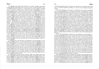 Masse 8zz 8z8 Masse
L'evoluzione demografica dell'umanità non è soltanto la lenta e cumulativa la testimonianza del carattere anonimo che assumevano i rapporti umani nelle
progressione di uomini sulla Terra, ma da una parte procede per salti e cadu città: ci si poteva «perdere tra la folla» e a volte ci si veniva proprio per questa
te, dall'altra registra dispersioni e concentrazioni sul piano spaziale. L'habitat ragione.
umano si è esteso per lungo tempo a macchia d'olio, modificando in vari mo Se la città introduce un elemento di perturbazione nel tessuto tradizionale
di il paesaggio naturale vergine, le foreste, i deserti e le steppe. Nell'epoca pre della società preindustriale e fa comparire l'elemento «massificazione», non bi
industriale l'habitat rurale si organizzò sulla base di famiglie e di gruppi di sogna dimenticare che l'importanza del fenomeno rimane proporzionata alla di
famiglie, conservando i contatti diretti all'interno di tali raggruppamenti. No mensione del fatto urbano. In queste società le città raggruppano una quantità
madi o sedentari, gli uomini di quel periodo erano legati, all'interno delle clas che va dal 5 al to per cento dell'intera popolazione. L'organizzazione sociale
si sociali e delle strutture gerarchiche, dai vincoli di consanguineità e di so della produzione limita pure l'ampiezza della massificazione in quest'epoca: la
lidarietà locali, componenti di un tessuto comunitario che il sociologo tedesco produzione mantiene il carattere individuale, la divisione del lavoro non è molto
Tonnies [t887] indicava col nome di Gemeinschaft (in opposizione alla società spinta e alla base del laboratorio produttivo si trova la cellula familiare. Cosi il
moderna: Gesellschaft). La vita urbana conservava i tratti principali di questi lavoro urbano in quest'epoca non provoca concentrazioni immediate e dirette
rapporti — le città dell'epoca preindustriale sembrano, per tanti aspetti, grossi di uomini, legati dall'interdipendenza e dalla sottomissione. Questi fattori limi
villaggi — ma le dimensioni degli agglomerati, il livello di concentrazione umana tano considerevolmente l'importanza del fatto urbano sul piano di cui ci si sta
da essi raggiunti mutano i dati del problema. La debolezza della documentazio occupando. L'industrializzazione muta in modo decisivo queste due dimensioni
ne statistica lascia sussistere dubbi molto seri sulla vera entità del numero di del fatto urbano. Il brusco aumento della popolazione si traduce soprattutto nel
abitanti delle città preindustriali. Gfi storici discutono ancora se Roma imperia la concentrazione delle masse umane nelle città i cui quadri tradizionali dell'ha
le avesse duecentomila o un milione di abitanti, se Costantinopoli al tempo del bitat e della vita sociale esplodono. La produzione industriale si organizza sulla
basso impero avesse duecento- o cinquecentomila abitanti, se Baghdad verso l'an base della concentrazione di lavoratori e della divisione del lavoro crescenti. La
no rooo avesse trecentomila o un milione di abitanti, se Parigi medievale con fabbrica in generale e la «catena» come orizzonte tecnologico stanno a fonda
tasse sessanta- o duecentomila abitanti. Pare che si ammetta finalmente che nel mento di questa società industriale (o società tout court, nella terminologia di
l'Occidente medievale le città oltre i centomila abitanti fossero rare eccezioni, Ton nies).
e che il numero delle città al di sopra dei venticinquemila abitanti fosse poco È noto che la rivoluzione industriale fu accompagnata da una prodigiosa e
elevato. Nell'Estremo Oriente un certo numero di città cinesi e giapponesi su splosione demografica. Occorre pure comprendere che ciò implicò un mutamen
peravano il mezzo milione di abitanti. Ma in ogni modo sembra che, giunti al to profondo dei rapporti fra uomo e natura, fra uomo e uomo: le masse si pre
livello dei cinquemila abitanti, gli agglomerati urbani già superassero i quadri so sentavano nella loro realtà biologica. I cento secoli di storia umana a partire dal
ciali tradizionali. Neolitico sino ai nostri giorni si riassumono nel passaggio da meno di venti mi
Gli abitanti delle città nell'epoca preindustriale sentivano pesare su di sé lioni di persone a piu di duemilasettecento milioni [cfr. Cipolla tq6z ]. Se si ac
le esigenze della quantità, vivevano nelle strettezze, mentre lo spettacolo quoti cetta la barriera del t ogo come il maximum storico di sviluppo demografico del
diano della strada era lo spostarsi di masse d'uomini che consumavano e pro l'epoca preindustriale o agricola (tra i seicentocinquanta-ottocentocinquanta mi
ducevano molto. Da qui la necessità di assicurare l'approvvigionamento e lo lioni per tutto il mondo e centoquarantacinque milioni per l'Europa ), ci si rende
smaltimento su vasta scala. La città, per le sue principali funzioni, non era sol conto dell'evidente accelerazione di questo sviluppo nel corso degli ultimi se
tanto luogo di densità demografica, ma anche luogo di raduno per tutto un Hin coli. Il tasso di crescita di circa lo o,g per cento annuo tra il t6go e il tp5o passa
terland al quale essa forniva i propri prodotti, i servizi materiali e spirituali, i di allo o,p per cento nel periodo t8go-tgoo, all'r per cento nel rqoo-5o, per arriva
vertimenti e le notizie. Le folle fanno cosi parte del fatto urbano nell'epoca pre re alP r,p per cento dei nostri giorni. Questa esplosione demografica è ancora piu
industriale piu ancora che in seguito, poiché ne costituiscono l'aspetto piu sor spettacolare nel continente europeo dove la rivoluzione industriale ha preso il
prendente nell'assetto generale dell'habitat disperso e della vita sociale frammen suo avvio : dai centoquarantacinque milioni del t ogo, la popolazione passa in due
tata nei quadri familiari e locali. secoli a cinquecentocinquanta milioni di persone.
La concentrazione degli uomini all'interno della cinta urbana aveva pure Questa proliferazione umana collegata allo sviluppo industriale della produ
le sue conseguenze nella composizione sociale della popolazione urbana, Pro zione in massa crea pure una pressione costante sulle forme dell'habitat umano.
dotto di migrazione, questa attirava elementi socialmente instabili e creava pos Il mutamento delle proporzioni fra la popolazione attiva in agricoltura e la po
sibilità di vivere «al margine», senza sottomettersi all'organizzazione gerarchi polazionc attiva nell'industria significa che l'incremento demografico è diretto
ca della società e all'à&oc del lavoro. falvolta si è voluto erroneamente vedere soprattutto verso le città. E le città nascono da un giorno all'altro o assumono un
in questi elementi la forza motrice dei movimenti sociali che assumevano l'aspet aspetto spaziale diverso. Intorno ai centri storici delle città che contano al piu dai
to di manifestazioni collettive di piazza. Ma il fatto importante è che essi sono dieci ai ventimila abitanti nascono quartieri nuovi in grado di accoglierne cin
 
