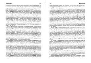 Proletariato zy6 z47 Proletariato
posti di lavoro. I tessitori dei telai a mano entrarono in fabbrica con riluttanza, ma zione del progresso tecnico, resa necessaria, in particolare, dalle rigidità intro
vi entrarono. Con tutto ciò, le diflicoltà sarebbero state incommensurabilmente dotte nel mercato dalla ricomposizione di classe, che ha luogo sulle linee arre
maggiori se i requisiti tecnologici della manifattura, specie nei primi anni della trate della divisione del lavoro.
jenny e del filatoio idraulico, non avessero consentito l'impiego di elementi mar Nel locale come nel globale, ieri come oggi, è nel cuore del rapporto fra le due
ginali: bambini, donne, se necessario anche vagabondi; e se le istituzioni politi classi che si fronteggiano nella produzione che va trovato il «segreto» dello scon
che e sociali non avessero permesso una certa misura di esplicita o velata coscri volgimento continuo dei modi di produrre, proprio dello sviluppo del capitali
zione, specie di apprendisti trovatelli. Con l'avvento della "mula" meccanica, smo industriale. Un ultimo esempio, che resta come sempre solo l'espressione
tuttavia, ci fu bisogno in numero crescente di uomini adulti, e l'imprenditore fu dell'utopia tecnicistica del capitale, è dato dal discorso contemporaneo contro il
costretto a rivolgersi al mercato libero del lavoro. Questa volta fu l'organizzazio travail en miettes, il lavoro parcellizzato. Se Friedmann [r956] vi vedeva effet
ne familiare del lavoro di fabbrica a facilitare il cambiamento : l'imprenditore po tivamente una sciagura, alla quale l'umanesimo degli psicologi e dei sociologi
teva assumere insieme i genitori e i figli, il che non solo aumentava l'incentivo avrebbe dovuto portermine, eglinon seppe fare a meno, fin dal r96y, dicitare
economico, ma conservando ai genitori il loro ruolo tutorio rendeva ad essi piu Homans, che interpreta nel modo seguente «il punto di flessione a partire dal
facile rassegnarsi agli aspetti ostici del lavoro di fabbrica. Quando gli ulteriori quale la divisione del lavoro cessa di "rendere" (payer) e si manifestano "ren
progressi tecnologici — l'introduzione delle "long mules" e del filatoio automati dimenti decrescenti" »: «la divisione del lavoro non è una cosa a sé stante: essa
co negli anni 'zo e '3o — e le restrizioni imposte all'impiego dei fanciulli ebbero implica sempre uno schema d'interazione per il quale si trovano coordinate le
trasformato nuovamente la composizione della manodopera, era cresciuta ormai diverse attività che sono state divise. Le spese indirette necessarie per realizzare
una nuova generazione, avvezza alla disciplina e alla precisione della fabbrica» questo schema, ivi comprese quelle occasionali determinate da una supervisione
(trad. it. PP. x54-55). adeguata, possono superare i vantaggi diretti sorti dalla specializzazione» (trad.
Grazie alla franchezza quasi brutale di questa esposizione, vi si può trovare it PP 9z 93).
quasi tutto: in primo luogo, e di nuovo, la liquidazione di un importante gruppo Si avrà modo di tornare piu avanti sulla recente evoluzione del lavoro ope
di operai qualificati — i tessitori manuali — ad opera della meccanizzazione ; quin raio ; per il momento conviene concludere questa parte dell'esposizione mostran
di l'assorbimento di lavoro immigrato, che si va a cercare sempre piu lontano; do che se il proletariato si costituisce attraverso l'identificazione del suo rappor
finalmente l'impiego massiccio di forza-lavoro detta «marginale» di donne e to con il capitale, esso giunge a trovarsi, per cosi dire, confermato nella sua for
bambini, ricorrendo, se necessario, alla violenza delle istituzioni mediante le mazione attraverso la presa di coscienza, da parte del capitale, del nuovo signifi
Poor Laos. Soprattutto però vi si trova, dispiegata nel tempo, la funzione di de cato assunto dalla forza-lavoro, al di là del rapporto immediato fra operai e pa
composizione e ricomposizione della forza-lavoro ad opera del macchinismo. droni. In questo senso, comunque, si possono leggere i Factory Acts dell'In
L'«esercito industriale di riserva», esso stesso, sovente confuso con il sottopro ghilterra degli anni r83o, in aggiunta al lungo capitolo sulla «Giornata lavorati
letariato, cessa di essere un dato, uno stato, per diventare un prodotto del factory va» che Marx, certo non a caso, ha inserito nel suo Capitale tra due altri brevi
system.Tecnologie alternative assorbono o espellono lavoratori dalla produzione capitoli, l'uno su «Saggio del plusvalore» e l'altro su «Saggio e massa del plus
secondo ritmi indifferenti all'evoluzione demografica. valore».
Ieri lavoratori altamente qualificati, i tessitori manuali diventano oggi, al toc La lotta per la riduzione della giornata lavorativa, a cominciare da quella dei
co di bacchetta magica del telaio meccanico, «esercito di riserva». Ieri estranei bambini, si sviluppa di fatto tra l'appropriazione del plusvalore assoluto — rea
all'industrializzazione, almeno direttamente, donne e bambini diventano oggi, lizzata dal capitale con un minimo di cambiamenti nel modo di produrre e con
con l'avanzamento tecnologico della filatura, una riserva inesauribile di lavoro l'allungamento al massimo della durata della giornata lavorativa o, in altre pa
non qualificato, e cosi di seguito. La formazione dell'«aristocrazia operaia», che role, con ciò che Marx ha chiamato la subordinazione formale del lavoro al capi
avrebbe messo fine alla radicalizzazione del movimento operaio in Inghilterra tale — e l'estrazione di plusvalore relativo, mediante la quale si opera alla fine la
dopo il r8y8, è essa stessa solo un'immagine rovesciata dell'ingresso massiccio subordinazione reale del lavoro al capitale, attraverso il rivoluzionamento co
di nuova forza-lavoro nell'industria. Ai giorni nostri, è ben noto come l'arricchi stante delle condizioni della produzione e la tendenza all'elevazione della com
mento di talune mansioni direttamente produttive nei paesi avanzati si accom posizione organica del capitale.
pagni inevitabilmente alla creazione massiccia di mansioni tanto poco qualificate Si tratta di compensare, con l'intensificazione del prodotto orario del lavoro,
da poterle affidare a «eserciti di riserva» di paesi sottosviluppati. La «rivoluzione la riduzione del numero delle ore di lavoro di ciascun operaio; l'ampliamento
informatica» ne è un buon esempio, con l'avvento dell'operaio in camice bianco della scala della produzione compensa a sua volta, con l'accrescimento della mas
nel «centro», e la moltiplicazione massiccia degli impieghi, nuovamente affidati sa del plusvalore, la percentuale minacciata di quest'ultimo.
a donne nella maggior parte dei casi, nel montaggio dei componenti elettronici Si è spesso voluto ravvisare, nella riduzione del lavoro dei bambini, un atto
in «periferia». Insomma, l'elasticità del mercato del lavoro può dirsi una crea puramente filantropico dello Stato, e lo stesso Marx ha riconosciuto lo spirito
 