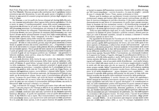 Proletariato z6z z6) Proletariato
Stati Uniti, d'un nucleo ristretto di operaisti (tra i quali va ricordato in partico ai lasciati in sospeso dell'espansione economica. Aiutato dalla sconfitta del mag
lare Paul Mattick ), Marcuse giungeva alla conclusione che il capitalismo maturo gio '68 il nuovo populismo — «servire il popolo», « la cause du peuple» — precede
presentava una sola dimensione, in seno alla quale operai e borghesi si confon di poco il «ritorno alla Terra». Vinto, questo proletariato si ritira,
devano in una società di consumi progressivamente privata degli originari con Mentre però le tendenze qui rapidamente evocate cercavano nuovi soggetti
torni di classe. rivoluzionari, sempre piu lontano dalle classi operaie metropolitane, un altro fi
Ma Marcuse, e con lui quelli che furono chiamati gli ideologi della liberazio lone di ricerca si sviluppava in tutt'altra direzione. L'alternativa consisteva fon
ne, non riescono naturalmente a darsi ragione della crescita capitalistica. Ciò che damentalmente in uno sforzo di ripensamento di quelle classi operaie metropo
si mette in causa è l'«unidimensionalità» stessa della società contemporanea litane in funzione dei loro mutamenti recenti, e di identificazione eventuale di
espressione che diviene in tal modo una versione, del tutto chiusa in se stessa, «un nucleo strutturale attorno a cui si organizzano i concetti e le forme di orga
dell'alienazione marxiana. La formulazione piu estrema di tali tendenze è forse nizzazione e di azione del movimento operaio» [Mallet r96g, trad. it. p. 49].
quella che in Francia ha sviluppato l'Internazionale Situazionista. Non solo la Nella sua opera dell'inizio degli anni '6o sulla Nouvelle classeouvrière Mallet
rivoluzione diventa una pura questione di coscienza (dell'alienazione), ma i suoi esprimeva un insieme di ipotesi sindacali e politiche comuni a diversi paesi eu
fautori devono anche necessariamente trovarsi fuori dalla società alienata, uni ropei per tutto il decennio anzidetto, miranti in sostanza a rilanciare il vecchio
dimensionale, spettacolare. Sono i marginali. Si sa che il maggio '68 in Francia movimento operaio su nuove basi.
ha dato fiato a questa critica della «società dei consumi ». Pur seguendo la via tracciata da Touraine per ciò che riguarda le tre fasi sto
Ma a prescindere dalle forme specifiche che possono assumere questi pretesi riche dell'organizzazione del lavoro industriale — vale a dire l'autonomia del me
marginali — di volta in volta studenti, giovani, negri dei ghetti americani, le stesse stiere operaio; quella dell'organizzazione del lavoro, nel corso della quale il me
donne in quanto estranee alla società (<maschilista», ecc.—, l'importante è notare stiere esplode e si frantuma ; e infine la fase attuale dell'automazione — egli cerca
che ciò di cui si tratta è il ricupero della potenza del mito proletario degli albori di fondare una nuova prospettiva d'azione sindacale rivoluzionaria sulle nuove
del movimento operaio, Non è quindi del tutto casuale se si ricorda Bakunin, per categorie professionali che la fase dell'automazione aveva portato con sé, e che
il quale gli operai erano già allora discretamente integrati nella società borghese, la sua diffusione avrebbe dovuto trasformare in nuovo «nucleo strutturale» della
e secondo il quale ad essi bisognava preferire sia i declassati — una gioventu to nuova classe operaia. Secondo Mallet « l'automazione, pur eliminando totalmen
talmente sradicata, senza carriera, senza via d'uscita — sia i contadini, i barbari te il rapporto tra l'uomo e l'oggetto, distrugge le parcellizzazioni del lavoro e ri
alle porte della città decadente. costituisce, al livello della squadra o anche dell'insieme del lavoro collettivo, la
La seconda direzione dellaricerca fa capo a coloro che, dopo aver respinto visione sintetica del lavoro polivalente» [ibid., p. 8g]. Inoltre, «questi operai in
le ripetute proclamazioni della scomparsa della classe operaia, andarono collo tegrati nell'azienda — cioè ad una unità stabile di produzione —sono anche integra
cando all'interno di quest'ultima i gruppi ritenuti in grado di ricondurla sulla ti tra loro» [ibid.] allo stesso modo in cui si avvicinano maggiormente ai quadri,
via della rivoluzione. Come elementi costitutivi principali di questi gruppi essi in modo tale che non esiste piu che un rapporto di gerarchia all'interno dello
considerarono, in particolare, i contadini sradicati che il colonialismo aveva am stesso gruppo sociale. Infine l'organizzazione del lavoro nell'industria moderna
massato alle periferie delle città del Terzo Mondo, quelli che Franz Fanon, un automatizzatapermetterebbe di scartare vecchie forme d'azione sindacale,e di
emigrato del capitalismo maturo, aveva definito i «dannati della Terra». I primi porre in tal modo rivendicazioni — spesso designate come «qualitative» — con
successi dei movimenti di liberazione nazionale, dal dopoguerra al Vietnam pas cernenti il controllo della gestione dell'azienda, sia dal punto di vista delle con
sando per la rivoluzione cubana, hanno posto il terzomondismo all'ordine del dizioni tecniche che da quello delle condizioni economiche della produzione.
giorno. La prova che quest'ultimo, agli occhi dei fautori occidentali del «riscat Riprendendo stranamente il vecchio discorso sui «limiti del capitalismo»,
to», altro non fosse che un nuovo nome del proletariato, sta nel fatto che si sia Mallet assegna in tal modo al movimento operaio il compito di contestare «il si
atteso da parte sua non soltanto il rovesciamento dell'imperialismo, ma anche la stema capitalistico non sulla base di opzioni ideologiche o di rivendicazioni so
liberazione delle metropoli coloniali o ex coloniali. ciali, ma sulla constatazione pratica dell'impotenza di questo sistema ad assicu
Oggi, seilricordo delmaggio '68 sembra già svanire dopo solo una dozzina rare lo sviluppo continuato e armonico delle forze produttive» [ibid., p. roo]. Pa
d'anni, è con vero stupore che l'Europa si aBaccia al suo passato terzomondista. radossalmente, l'operaio professionale, altamente qualificato, si ritrova risusci
I «dannati della Terra», che pure non hanno cessato di esistere e di essere op tato, per fondare nuovamente la vecchia pretesa dell'autogestione, destinata sta
pressi e sfruttati, sembrano esser stati solo i portatori di una derisoria universa volta ad assicurare non piu l'eliminazione del padronato, ma i fini dell'espansio
lizzazione del campo, di quello del capitalismo come di quello del socialismo di ne economica e del progresso tecnico. Al tempo stesso, l'operaio in precedenza
Stato. È che l'Ottobre non si ripete. Ma il terzomondismo non è scomparso del affrancato da ogni vincolo, si vede ricondotto all'ovile aziendale, «luogo privile
tuttosenza lasciartracce,e persopravvivere nellemetropoli siè fatto populismo. giato, — secondo Mallet, —in cui il lavoratore può integrarsi ad una società econo
Se si fa posto alla classe operaia, è solo in quanto frazione del popolo, mescolata mica cui è d'altra parte escluso» [ibid., p. zar]. Ne consegue logicamente che la
 