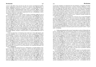 Rivoluzione z46 z47 Rivoluzione
mente al caso della storia naturale (si veda, per questa opposizione di modelli, corrisponde un'attesa; la realizzazione di una promessa; il compiersi nel tempo
quanto argomentato nell'articolo «Politica» di questa stessa Enciclopedia), lo della profezia; l'irruzione dell'estraneo o il ritorno familiare dell'antico; il ma
schema volontario dell'azione è decisivo. Il mondo, si potrebbe dire, in questo turare dei tempi nel ciclo della nascita e della morte ; la verifica di una prognosi
caso non ha senso, indipendentementedalle nostre costruzioni. Mentre, nell'al che si legittima cqme scientifica, basata su una teoria della dinamica e del muta
tro caso, le nostre costruzioni hanno l'unico imperativo di consentire al mondo mento sociale. L'evento rivoluzione può del resto coincidere con un costrutto,
di rivelare o mostrare il suo senso, indipendente da esse e abbandonato, tradito, o meglio con l'insieme di efletti di uno schema volontario o programma d'azione.
dimenticato o corrotto dall'arti6cio. E quest'ultimo può assecondare e liberare le virtualità represse nella storia na
Rottura dell'ordinario e della routine, l'evento rivoluzione, quale che sia la turale della società o piuttosto mutarne il corso e renderne coerente l'assetto con
grammatica con cui se ne parla, propone visibilmente il problema dei rapporti la costellazione di valori che lo motivano.
fra continuità e discontinuità. E i nostri modi di parlare delle rivoluzioni, le no Ora, si può sostenere che l'immagine di rivoluzione che è propria del mondo
stre versioni o ricostruzioni o modelli di esse dipendono per gran parte dalla di premoderno coincida con l'idea di una storia naturale della nascita, crescita e
rezione dello sguardo e, per dir cosi, dalla meta6sica influente che le governa. Il decadenza delle società umane. Le osservazioni classiche di Aristotele nel quinto
fatto è che la continuità e l'inerzia, la ripetizione sembrano caratterizzare la mag libro della Politica restano canoniche e influenti. Si argomenterà quindi che le
gior parte delle configurazioni sociali. Un'epoca accelerazionista e arti6cialista, prime modernizzazioni europee hanno luogo via rivoluzioni e che questo insie
legata alla dinamica di alcune esperienze europee, ci ha forse troppo abituato a me di processi, di grandissima complessità, produce l'immagine della rivoluzio
enfatizzare la condizione del mutamento e del tempo breve come la condizione ne come programma artificiale. Si mostrerà in6ne come la dilatazione della sce
normale delle società [cfr. Nisbet r969]. Questo ha distolto lo sguardo dalle na mondiale che contraddistingue il nostro secolo sembri suggerire il collasso o
grandi e compatte continuità, dalle permanenze di lunga durata che attraversa semplicemente il consumo di entrambi questi modi di pensare l'evento o il pro
no e tagliano le scene nervose dei mutamenti, le epoche delle rivoluzioni «all'or cesso rivoluzione.
dine del giorno», per dirla con Thomas Paine [ I792, trad. it, p. 233], e lascia
no scorgere inerzia, costanza e tenacia là dove ci si aspetterebbero alti tassi di z, Nella storia naturale delle società l'osservazione medica di Aristotele rin
variazione. traccia i sintomi delle crisi e dei mutamenti politici. Le rivoluzioni del quinto li
Come si è osservato, le rivoluzioni sono eventi rari. Come ogni nascita, esse bro concernono le trasformazioni e i cambiamenti cui sono per lo piu soggette
sembrano richiedere che le società affrontino il rischio massimo per l'identità e le forme del governo. Il grande enigmatico precedente del ciclo platonico («ogni
la permanenza: la nascita è una catastrofe, per dirla con il linguaggio di René cosa che nasce è soggetta a corru."ione» [Repubblica, 546a]),argomentato neiter
Thom. Un tasso variabile di violenza (forza non legittima) accompagna l'evento. mini della modellizzazione geometrica pitagorica, è sullo sfondo; Aristotele ne
Si può forse osservare che, in modi certamente diversi e plurali, l'imperativo fornisce una prudente riformulazione. La sistemazione aristotelica è, anche in
dell'identità e della coazione a ripetere è troppo profondo per le società (come questo caso, destinata a un successo plurisecolare. Nella versione di Aristotele,
per gli individui, del resto) perché ilnuovo possa prendere forma senza un con Platone aveva affermato che «la causa [delle rivoluzioni] è in ciò che niente per
flitto e una concentrazione e mobilitazione di forza non ordinaria (nel caso in dura ma tutto si trasforma in un certo ciclo» [Politica, t3 t 6a, 5-6]. Lageometria
questione : non legittima). Alle spalle di ogni nuova legittimazione di un ordina platonica del ciclo delle generazioni viene rimpiazzata dalla biologia. Il program
mento e di ogni nuovo insieme di regole del gioco per la regolazione ordinaria ma aristotelico è quello di «esaminare... quante sono e quali le cause per cui le
del conflitto sta l'accumulo di forza straordinaria, non legittima nel quadro del costituzioni si trasformano, qual è la rovina di ciascuna costituzione, da quali
vecchio ordinamento. forme in qualialtre soprattutto trapassano, eancora, qual è la salvezza diciascu
I costi sociali della nascita del nuovo ordinamento si possono mettere in bi na sia in generale sia in particolare, infine con quali mezzi soprattutto ciascuna
lancio con i costi sociali della stagnazione e dell'entropia del precedente [cfr. di esse si mantiene in vita» [ibid., t3ota, zo-z5].
Moore t966, trad. it. pp. 570 sgg.]. Qui non si tratta certo di assunzioni di valore La fenomenologia delle corruzioni o delle deviazioni cui può andare incon
quanto di accertamenti di insiemi di fatti, caratterizzati da una relativa unifor tro ciascuna forma di governo immette nel tempo della quo(c, del ciclo del vi
mità. Il passaggio, la transizione da una forma all'altra di legittimazione dell'or vente, la tipologia che un secolo prima Erodoto aveva tratteggiato nel dialogo tra
dinamento di una società, consumato nell'evento rivoluzione (o nella serie di Dario, Otane e Megabizo sulla forma di governo per la Persia dopo la morte di
eventi del processo rivoluzione), può naturalmente dar luogo a differenti ver Cambise e il magicidio [cfr. Storie, III, 79 sgg.]. La scena di Erodoto, com' è
sioni. L'evento o il processo possono iscriversi e disporsi nella nicchia della sto noto, avrebbe fatto da nucleo generativo di un programma che, da Polibio in
ria naturale delle società e costituire il termine teleologico cui dall'origine tende avanti, ha per oggetto la scienza delle costituzioni e delle forme di governo [cfr.
la crescita degli organismi collettivi. E questo termine, a sua volta, assumere Bobbio I976]. La storia naturale delle società e delle loro costituzioni politiche
differenti configurazioni. L'evento può anche essere in alcuni casi l'avvento, cui esclude la pertinenza del nuovo. In qualche senso, tutto — ad eccezione del caso
 