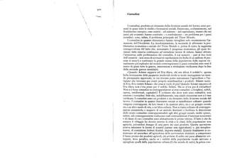 900
Contadini
I contadini, prodotto ed elemento della divisione sociale del lavoro, sono pre
senti in quasi tutte le civiltà e formazioni sociali. Esistevano, evidentemente, nel
feudalesimo europeo; sono esistiti — ed esistono — nel capitalismo, tranne che nei
paesi piu avanzati; hanno costituito — o costituiscono — un problema per i paesi
socialisti; sono, infine, il problema principale del Terzo Mondo.
I contadini in quanto « fenomeno» hanno risvegliato solo recentemente l'at
tenzione delPOccidente. La decolonizzazione, la necessità di affrontare la pro
blematica economica e sociale del Terzo Mondo e, prima di tutto, la raggiunta
consapevolezza del fatto che, nonostante il progresso economico, gli spazi do
minati dalla miseria continuano ad estendersi invece di ridursi, hanno attirato
l'attenzione sulla problematica dei contadini, il cui numero — pari ai due terzi
dell'umanità— non cessadiaccrescersirapidamente (in India di un milione di per
sone al mese!) e costituisce la grande massa della popolazione delle regioni vir
tualmente piu esplosive del mondo contemporaneo (i paesi contadini sono stati il
teatro di quasi tutte le guerre, insurrezioni e rivoluzioni verificatesi dopo la fine
dellaseconda guerra mondiale).
«Quando Adamo zappava ed Eva filava, chi era allora il nobile?» : questa
bella invocazione delle jacqueries medievali rivela in modo immaginoso un mon
do pienamente approvato, in cui trovano posto unicamente l'agricoltore e l'ar
tigiano che lavorano per conto proprio scambiandosi i prodotti. Adamo nutri
rà Eva,Eva vestiràAdamo : che cosa sivuoledipiu? Quando Adamo zappava ed
Eva filava non c'era posto per il nobile. Infatti. Ma ce n'era per il contadino?
Non si è forse contadini in contrapposizione ai non-contadini : a borghesi, nobili,
operai, intellettuali, capitalisti> È evidente che dove tutti sono contadini, non
esistono i contadini. Solo che, indubbiamente, una simile situazione non si è mai
verificata. I contadini sono un prodotto e un elemento della divisione sociale del
lavoro. I contadini in quanto fenomeno sociale si manifestano soltanto quando
vengono contrapposti, da loro stessi o da qualcun altro, sia a un gruppo sociale
sia a un altro inodo di vita, a un'altra cultura. Non si tratta soltanto di contrappo
sizioni semantiche e neppure di un metodo destinato a facilitare la descrizione
dello strato contadino contrapponendolo agli altri gruppi sociali; molto spesso,
infatti, tali contrapposizioni traducono reali contraddizioni d'interessi economici
e di classe di cui i contadini sono abitualmente le prime vittime. Il fatto è che da
sempre il villaggio ha dovuto nutrire la città e le classi della popolazione non
agricola, privandosi dunque di una parte dei suoi prodotti. Questa operazione
poteva assumere laforma di scambi (spesso non equivalenti) o, piu semplice
mente, dicostrizione (tributi feudali, imposte statali). Quando finalmente si co
minciano ad accordare all'agricoltura delle sovvenzioni destinate a compensare
il basso prezzo dei prodotti agricoli, ciò avviene di solito nei paesi altamente svi
luppati, dove peraltro, anche se i redditi della popolazione rurale arrivano a
uguagliare quelli della popolazione urbana (il che accade di rado), la prima con
 