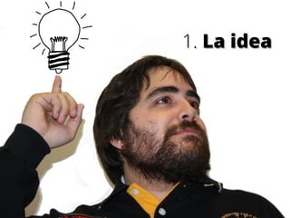 1. La idea

 
