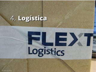 4. Logística

© tnarik en Flickr

 