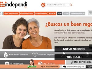 NUEVO NEGOCIO
PURE PLAYER

 