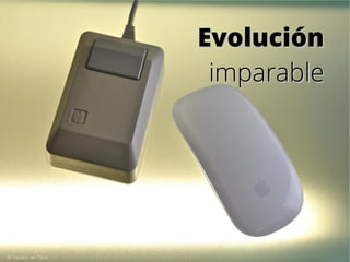 Evolución
imparable

© Raneko en Flickr

 