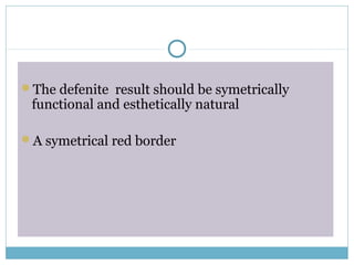 The defenite result should be symetrically
functional and esthetically natural
A symetrical red border
 