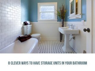 8 clever ways to have storage units in your bathroom