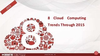 8 Cloud Computing
Trends Through 2015
 