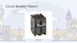Circuit Breaker Pattern
 