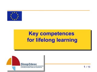 Key competences  for lifelong learning   / 16 