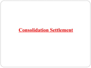Consolidation Settlement
 