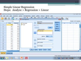 16.19
Using SPSS
Analyze > Regression > Linear
Simple Linear Regression
Steps: Analyze > Regression > Linear
 