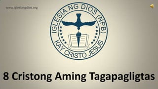 www.iglesiangdios.org




8 Cristong Aming Tagapagligtas
 