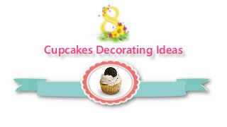 Cupcakes Decorating Ideas
 