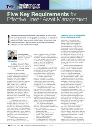 38 | Nov/Dec 2016 | ME | maintenance & asset management vol 31 no 6
Most enterprise asset management (EAM) systems do not address
the complex demands of managing linear assets such as railroads or
pipelines. The key requirements needed in such systems, for linear
asset management (LAM) that is both technically and ﬁnancially
effective, are discussed and described.
Five Key Requirements for
Effective Linear Asset Management
Abstract
Introduction
Organisations managing linear or
continuous assets such as roads, rails,
pipelines, and electrical transmission
lines face unique asset management
challenges, yet don’t have ﬁt-for-
purpose tools to manage them optimally.
Most enterprise asset management
(EAM) systems do not address the
complex demands of linear asset
management (LAM). Typically, EAM
solutions are purpose built for corporate
‘enterprise’ﬁnance and resource planning
stakeholders, and often don’t take into
account the demands of managing
ﬁeld-based assets that are not in a typical
hierarchical arrangement – these would be
linear assets.
The result has been a reliance
on disparate systems and processes to
store and report on performance and
cost data, schedule and prioritise work,
and track work progress for linear assets.
Linear asset owners that have integrated
engineering tools during enterprise system
upgrade programmes in recent years, are
having to ﬁnd workarounds for linear asset
referencing in their asset management
departments.
While this may seem minor, the
performance of these assets is the
life-blood of these businesses. In many
Jim Charboneau
Director, Rail and Utility
Solutions, Utopia Inc.,
Mundelein, Illinois
Flexibility and control to deﬁne
linear assets dynamically
Organisations often need to report
on linear assets in different ways. For
example, railways need to be able to
accurately deﬁne location attributes
along a track section for the purposes
of work assignment, scheduling or cost
management. Similarly, when integrating
with expert systems sucg as video camera
rail inspection tools, rail head condition
data for a speciﬁc section of rail must be
in sync with the equipment register so that
operations and engineering people can
leverage the EAM system to make deﬁnitive
decisions on the severity, risk, criticality and
duration of an outage to correct adverse
rail conditions.
Another requirement is the ability
to deﬁne a continuous asset within your
network, such as a highway or rail line,
not only as a discrete entity but also
in terms of both physical and ﬁnancial
context. For example, whereas the
physical characteristics for a given line of
track are ﬁxed (metres or miles) in nature,
the operation context may be deﬁned in
multiple segments with varying operating
(speed) and ﬁnancial (cost) deﬁnitions.
From the perspective of the asset
register, these operating and ﬁnance
attributes may change during the expected
asset lifecycle of the track, based on
maintenance strategies applied. These
capabilities are essential for optimising your
ﬁeld operations, and to facilitate costing,
ﬁnancial analysis and reporting in line
with your business requirements. If linear
assets can only be deﬁned in terms of
ﬁxed divisions (e.g., a set length or physical
distance), you will likely face complicated,
manual analyses and reporting to work
around this lack of ﬂexibility.
With respect to railroads, positive
train control and operation requires a
wide spectrum view of linear assets plus
weather, trafﬁc volume, and track speed
limits. Triangulating all this data in near real-
time has a signiﬁcant impact on tracking of
maintenance strategies, asset condition,
and lifecycle costs.
For maintenance costing, ﬁnancial
analysis and other reporting purposes you
might wish to deﬁne railroad segments of
'A place for everything
and everything in its place' is
the key to pristine linear
asset data.
cases, the resulting losses could not be
recaptured if they were to fail – such as
lost revenue and lost customer satisfaction
from energy outages, customer impacts
caused by delays in getting goods to
market via freight rail, or regulatory
ﬁnes from mismanagement of public
infrastructure assets.
Linear asset owners must optimise
the value and performance of every asset
throughout its lifecycle, while maintaining
the highest levels of safety, quality,
performance, reliability, and regulatory
compliance across their infrastructure.
“A place for everything and
everything in its place” is the key to
how linear asset data and information
is appropriately deﬁned in your asset
management system – having the right
information at the right time determines
how effectively you can manage it.
Having high performance quality
linear asset information requires a keen
and sharp focus on linear asset master
data governance – a process to keep data
perfect. Providing linear asset stakeholders
with trusted asset information requires
your EAM solution to have the ﬂexibility to
deal with a variety of data deﬁnitions, as
well as controls to ensure the linear asset
information is pristine and relevant.
This paper describes ﬁve key
requirements that linear asset managers
need in an EAM system and how these can
impact the bottom line:
1. Flexibility and control to deﬁne linear
assets dynamically
2. Managing assets out in the ﬁeld
3. Getting a clear ﬁnancial picture
4. Implementing the right asset
management strategies
5. Anticipating the future of ﬁnancially
optimised linear asset management
 