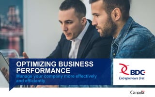 OPTIMIZING BUSINESS
PERFORMANCE
Manage your company more effectively
and efficiently
 