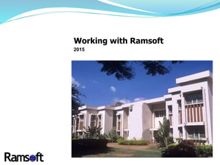 Working with Ramsoft
2015
 