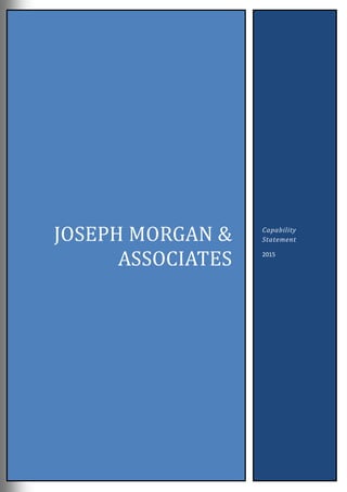 JOSEPH MORGAN &
ASSOCIATES
Capability
Statement
2015
 