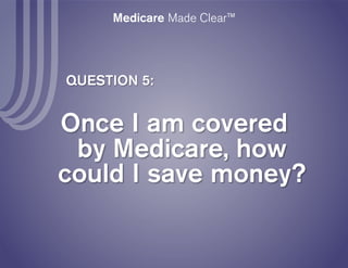 Medicare Made Clear™
 