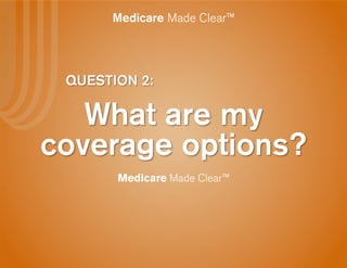 Medicare Made Clear™
Medicare Made Clear™
 