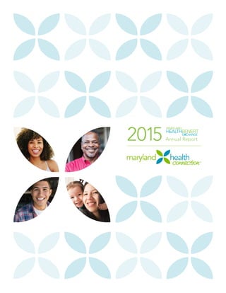 2015 Annual Report
MARYLAND
HEALTHBENEFIT
E CHANGE
 