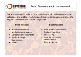 Brand Development in the new world
!"#$,+'#+(%$("3.4$,,)#$./#(="#4,."&(#('#/"0",'1#$//.:'&$,#%"0"&*"#+(%"$2+5#
4$("3'%."+#$&/#+(%$("3.4#2$%9":&3#1$%(&"%+=.1+#$4%'++#0$%.'*+#4=$&&",+#('#
+*11'%(#(="#4,."&(+#4'%"#-*+.&"++#'-C"4:0"+<##
7*,&$)8--',&1"2#
•  G%$&/#H"0",'12"&(#
•  I$%9":&3#1$%(&"%+=.1+#
•  B'%1'%$("#J&/'%+"2"&(+#
•  I"/.$#K(%$("3)#
•  K1'&+'%+=.1#
•  J0"&(+#
9'&"):;+"&2'/&2)
•  L"6#M%'/*4(#7&&'0$:'&+#
•  N&,.&"#J8("&+.'&+#
•  7&?,.4"&+.&3#
•  L"6#O"($.,#4=$&&",#
/"0",'12"&(#
•  E'.&(#F"&(*%"+#
 