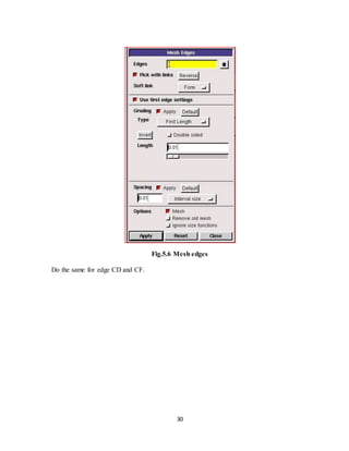 30
Fig.5.6 Mesh edges
Do the same for edge CD and CF.
 