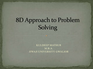 KULDEEP MATHUR
M.B.A.
JIWAJI UNIVERSITY GWALIOR
 