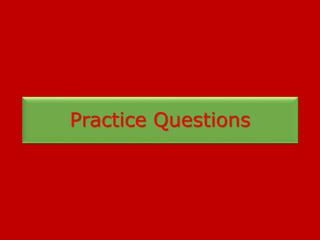 Practice Questions
 