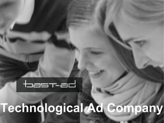Technological Ad Company
 
