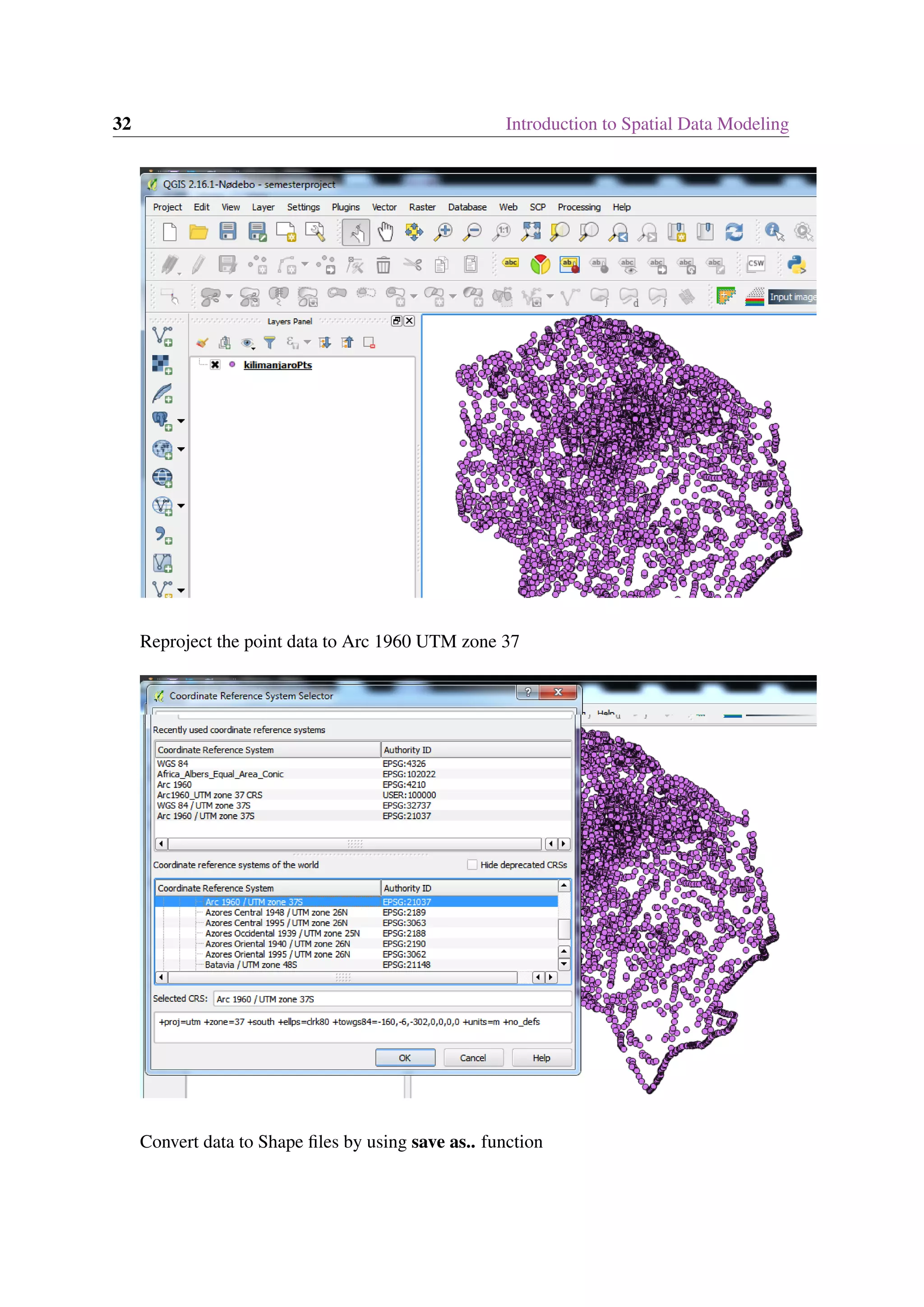 32 Introduction to Spatial Data Modeling Reproject the point data to Arc 1960 UTM zone 37 Convert data to Shape files by using save as.. function 