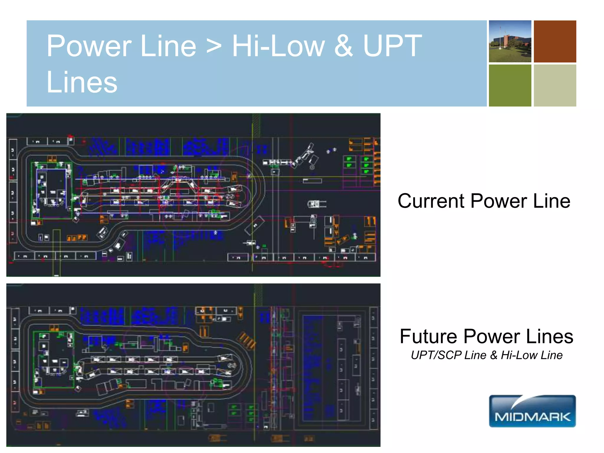 Power Line > Hi-Low & UPT
Lines
Current Power Line
Future Power Lines
UPT/SCP Line & Hi-Low Line
 