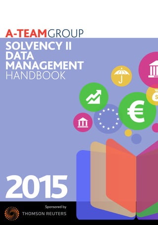 SOLVENCY II
DATA
MANAGEMENT
Handbook
2015Sponsored by
 