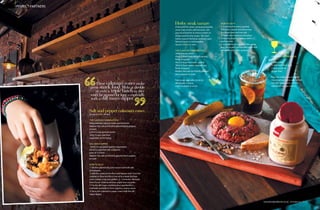 Herby steak tartare
A favourite for some, using good quality
meat is key to this café favourite. Ask
your local butcher to mince a batch of
sirloin steak for this recipe. The fresh
herbs, mature Parmesan and tart caper
flavours work so well together
Serves 4 EASY 15 mins
THE FLAVOUR COMBINATIONS
500g minced sirloin
45ml (3 tbsp) fresh flat-leaf parsley,
finely chopped
45ml (3 tbsp) Parmesan, grated
30ml (2 tbsp) capers, drained and
finely chopped
Maldon Sea Salt and freshly ground
black pepper, to taste
free-range egg yolks, to serve
dill pickles, to serve
Dijon mustard, to serve
HOW TO DO IT
1 Combine the mince, parsley,
Parmesan, capers and seasoning
in a large bowl and mix well.
2 Shape into 4 portions and place
on serving boards. Create a well in
each portion.
3 Just before serving add a free-range
egg yolk to each portion and serve with
dill pickles and Dijon mustard.
Pair with: Kicking Mule
1 shot vodka
½ shot fresh lime juice
2 slices red chilli
ginger beer
Pour the vodka, lime and chilli
into a high ball glass with ice and
top with ginger beer. Garnish
with sliced orange or lime.
www.foodandhome.co.za September 2013 71
PERFECT PARTNERS
Salt and pepper calamari cones
Serves 4 EASY 20 mins
THE FLAVOUR COMBINATIONS
400g cleaned calamari tubes and tentacles
Maldon Sea Salt and freshly ground black pepper,
to taste
2,5ml (½ tsp) ground cumin
120g (1 cup) cake flour
vegetable oil, for frying
DILL MAYO DIPPER
125ml (½ cup) good quality mayonnaise
60ml (¼ cup) fresh dill, chopped
juice of ½ a lime
Maldon Sea Salt and freshly ground black pepper,
to taste
HOW TO DO IT
1 Pat the calamari dry and season well with salt
and pepper.
2 Add the cumin to the flour and season well. Dust the
calamari in flour and fry in hot oil in a deep-fat fryer
until cooked, crisp and golden, 2 – 3 minutes. Remove
from the oil, drain on kitchen paper and set aside.
3 For the dill mayo, combine the ingredients in
a blender and blitz to form a green, creamy sauce.
4 Serve the calamari in paper cones with the dill
mayo dipper.
These calamari cones make
great snack food. Make a double
or even a triple batch as they
won’t be around for long – especially
with a dill mayo dipper.
 