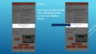 STEP 7:
Last step is to click on OK
after submitting all the
correct and complete
details.
 