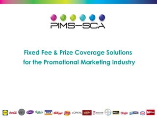 Fixed Fee & Prize Coverage Solutions
for the Promotional Marketing Industry
 