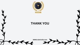 THANK YOU
WWW.nidmindia.com
 