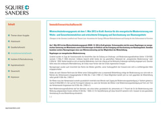 squiresanders.com 
Immobilienwirtschaftsrecht 
Mietrechtsänderungsgesetz ab dem 1. Mai 2013 in Kraft: Anreize für die energetische Modernisierung von 
Wohn- und Gewerbeimmobilien und erleichterte Erlangung und Durchsetzung von Räumungstiteln 
Changes in the German Landlord and Tenant Law: Incentives for Energy Efficient Refurbishment and Easing for the Enforcement of Eviction 
Am 1. Mai 2013 ist das Mietrechtsänderungsgesetz (BGBl. I S. 434) in Kraft getreten. Schwerpunkte sind die neuen Regelungen zur energe-tischen 
Sanierung von Mieträumen sowie Erleichterungen im Hinblick auf die Erlangung und Durchsetzung von Räumungstiteln. Daneben 
bestehen weitere Neuregelungen etwa zum Wärmecontracting und der Möglichkeit der Mieterhöhung. 
Regelungen zur energetischen Modernisierung 
Zunächst wurden im Zuge der Gesetzesnovelle die Vorschriften über die Duldung von Erhaltungs- und Modernisierungsmaßnahmen (bisher: § 554 BGB, 
nunmehr: § 555a ff. BGB) reformiert. Größeres Gewicht erhält hierbei der neu geschaffene Tatbestand der „energetischen Modernisierung“ nach 
§ 555b Nr. 1 BGB. Hierbei handelt es sich um bauliche Maßnahmen, durch die in Bezug auf die Mietsache Endenergie nachhaltig eingespart wird. Darunter 
fallen etwa eine verbesserte Wärmedämmung, der Einbau neuer Fenster oder der Einsatz regenerativer Energien. 
Neuregelungen wurden auch hinsichtlich des Rechts des Mieters getroffen, seiner Duldungspflicht den Einwand einer nicht zu rechtfertigenden Härte 
entgegenzuhalten. 
Anders als nach früherem Recht kann der Mieter seiner Duldungspflicht eine zu erwartende Mieterhöhung infolge der Modernisierung nun nicht mehr im 
Rahmen des Härteeinwands entgegengehalten (§ 555d Abs. 2 Satz 2 BGB n.F.). Diese Möglichkeit besteht jetzt nur noch gegenüber der Mieterhöhung 
selbst gemäß § 559c Abs. 2 BGB n.F. 
Der Mieter muss den Härteeinwand nunmehr grundsätzlich innerhalb eines Monats nach Zugang der Modernisierungsankündigung in Textform geltend zu 
machen (§ 555d BGB n.F.). Der Lauf der Frist beginnt indessen nur, wenn der Vermieter den Mieter in der Modernisierungsankündigung auf Form und Frist 
des Härteeinwands hingewiesen hat (§ 555c Abs. 2 BGB n.F.). 
Nach Modernisierungsmaßnahmen darf der Vermieter, wie schon bisher, grundsätzlich die Jahresmiete um 11 Prozent der für die Modernisierung einer 
Wohnung aufgewendeten Kosten erhöhen (§ 559 Abs. 1 BGB n.F.). Für Geschäftsräume gilt diese Vorschrift weiterhin nicht. Insoweit ist eine gesonderte 
Vereinbarung für eine Mieterhöhung erforderlich. 
(...) 
Inhalt 
Themen dieser Ausgabe 
Arbeitsrecht 
Gesellschaftsrecht 
Immobilienwirtschaftsrecht 
Insolvenz & Restrukturierung 
Kapitalmarktrecht 
Steuerrecht 
Impressum 
 