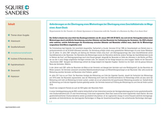 squiresanders.com 
Anforderungen an die Übertragung eines Mietvertrages bei Übertragung eines Geschäftsbetriebs im Wege 
eines Asset Deals 
Requirements for the Transfer of a Rental Agreement in Connection with the Transfer of a Business by Way of an Asset Deal 
Der Artikel erläutert das neue Urteil des Bundesgerichtshofs vom 30. Januar 2013 (XII ZR 38/12), das sich mit der Vertragsübernahme eines 
Mietvertrages durch schriftliche Vereinbarung zwischen Altmieter und dem Neumieter bei Zustimmung des Vermieters. Der BGH erläutert 
unter anderem, welche Anforderungen die Vereinbarung zwischen Altmieter und Neumieter erfüllen muss, damit die für Mietverträge 
vorgesehene Schriftform eingehalten wird. 
Der Entscheidung liegt folgender, hier vereinfacht dargestellter, Sachverhalt zu Grunde: Vermieter (V) hat 1996 ein Gewerbeobjekt zum Betrieb eines Lo-gistikunternehmens 
an die N-GmbH (Altmieter) vermietet. Die Vermietung erfolgte mittels eines gewerblichen Mietvertrages mit einer festen Mietdauer 
von 20 Jahren. Im Jahre 2001 verkaufte und übertrug der Altmieter mittels eines Kauf- und Übertragungsvertrags über einen Geschäftsbetrieb seinen 
Geschäftsbetrieb an den Neumieter. Die Übernahme des Mietvertrages (sowie die Übernahme sämtlicher anderer Verträge des Geschäftsbetriebs) wurde 
im Rahmen des Kauf- und Übertragungsvertrags durch eine Klausel geregelt, dergemäß der Neumieter an Stelle des Altmieters in alle Rechte und Pflich-ten 
aus den in einer Anlage aufgeführten Verträgen eintreten solle. Der relevante Teil der Anlage bestand aus einer knappen Tabelle mit der Überschrift 
„Raummieten 2000“. Bezüglich des Mietvertrags enthielt die Anlage lediglich die folgenden Angaben: Standort (nur die Stadt, nicht die genaue Adresse), 
Name des Vermieters, Mietzins. 
In den Jahren nach 2001 zahlte der Neumieter die Miete an den Vermieter und übergab dem Vermieter auch eine Mietbürgschaft, die den Neumieter als 
Mieter ausweist. Der Vermieter seinerseits versendete Nebenkostenabrechnungen und Mieterhöhungsverlangen an den Neumieter. Über Jahre wurde der 
Mietvertrag zwischen Vermieter und Neumieter ohne Probleme „gelebt“. 
Im Jahre 2011 kam es zum Streit. Der Neumieter kündigte den Mietvertrag zum Ende des folgenden Quartals, obwohl die Festlaufzeit des Mietvertrags 
erst 2016 endet. Der Neumieter argumentierte, dass der Mietvertrag (nicht mehr) das Schriftformerfordernis für Mietverträge erfülle und dass somit der 
Mietvertrag nicht mehr als Mietvertrag mit fester Laufzeit, sondern als ein auf unbestimmte Zeit geschlossener Mietvertrag anzusehen sei. Deshalb könne 
der Mietvertrag zum Ende des folgenden Quartals gekündigt werden. Der Vermieter bestand auf Erfüllung des Mietvertrags bis zum Ende der festen Laufzeit 
2016. 
Sowohl das Landgericht Rostock als auch der BGH gaben dem Neumieter Recht. 
In seiner Urteilsbegründung ging der BGH zunächst lehrbuchhaft auf den Unterschied zwischen der Vermögensübertragung bei (i) einer gesellschaftsrechtli-chen 
Strukturmaßnahme (wie z.B. einer Verschmelzung), (ii) bei einem sogenannten Share Deal, sowie (iii) bei einem sogenannten Asset Deal ein. Bei einer 
gesellschaftsrechtlichen Strukturmaßnahme werden grundsätzlich (Ausnahmen z.B. bei sogenannten change of control-Klauseln) sämtliche Vermögensge-genstände 
und Verbindlichkeiten des übertragenden Rechtsträgers im Wege der Gesamtrechtsnachfolge an den aufnehmenden Rechtsträger übertragen. 
(...) 
Inhalt 
Themen dieser Ausgabe 
Arbeitsrecht 
Gesellschaftsrecht 
Immobilienwirtschaftsrecht 
Insolvenz & Restrukturierung 
Kapitalmarktrecht 
Steuerrecht 
Impressum 
 