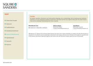 squiresanders.com 
Praxistipp 
Bei Darlehen verbundener Unternehmen sind insolvenzrechtliche Regelungen stets zu berücksichtigen. Bei der Veräußerung eines Gesellschaf-terdarlehens 
ist für den veräußernden (mittelbaren) Gesellschafter insbesondere das Risiko einer möglichen Haftung über den erzielten Kaufpreis 
hinaus auf den vollständigen Darlehensbetrag nebst Zinsen zu beachten. 
Weiterführende Links: 
BGH, Urteil vom 21. Februar 2013 – IX ZR 32/12 
With decision of 21 February 2013 the German Federal Supreme Court ruled, that an indirect shareholder of a company, who sells within the period of 
one year prior to the filing for insolvency proceedings a loan granted to such company with discount to a third party, can be subject to a repayment claim 
of the insolvency administrator regarding the total loan plus interest when after the sale the company repays such loan to the third party. 
Inhalt 
Themen dieser Ausgabe 
Arbeitsrecht 
Gesellschaftsrecht 
Immobilienwirtschaftsrecht 
Insolvenz & Restrukturierung 
Kapitalmarktrecht 
Steuerrecht 
Impressum 
Andreas Lehmann 
Rechtsanwalt, Partner 
E andreas.lehmann@squiresanders.com 
Jörg Uhlmann 
Rechtsanwalt, Associate 
E joerg.uhlmann@squiresanders.com 
 