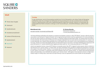 squiresanders.com 
Praxistipp 
Es wäre wünschenswert, wenn die Finanzverwaltung innerhalb kurzer Frist eine Stellungnahme zu den unklaren Punkten der Neuregelung 
veröffentlichen würde. Bis zum Vorliegen einer Stellungnahme der Finanzverwaltung bzw. ohne dass im konkreten Fall eine verbindliche 
Auskunft zur Akquisitionsstruktur erteilt wurde ist gegenwärtig jedenfalls dringend davon abzuraten, Strukturen mit Finanzierungen oder 
beteiligungsähnlichen Rechten aufzusetzen, da diese ggf. von der Finanzverwaltung als „wirtschaftliche Beteiligung“ qualifiziert werden 
könnten. 
Weiterführende Links: 
www.bdb-ev.de/datei_herunterladen.php?IDdatei=838 
The German Bundestag and Bundesrat have decided on an important new legislation to prevent so called “RETT-Blocker” structures. Under the old rules it 
was possible to avoid reaching the “95 percent threshold” and not triggering real estate transfer tax with the implementation of Co-invest partnerships. In 
such case the investor acquired up to 94.9 percent of the shares in a corporation holding real estate (PropCo GmbH). The remaining shares were held by a 
Co-invest partnership. The investor held up to 94.9 percent and a third party independent from the investor held the remaining shares of 5.1 percent in the 
Co-invest partnership. Due to specific German partnership rules, the 94.9 percent share of the investor in the Co-invest partnership was not attributed to 
the investor. Therefore, the investor held altogether (directly and indirectly) 99.74 percent of the shares in the PropCo GmbH (94.9 percent directly plus 4.84 
percent (94.9 percent of 5.1 percent) indirectly) without triggering real estate transfer tax. The Co-invest partnership was the “RETT-blocker” 
Under the new legislation structures, using such RETT-blockers is not possible anymore. Now, RETT is triggered if a person acquires, directly or indirectly, at 
least 95 percent of the “economic interest” in a PropCo GmbH. The indirect shareholding will be calculated by multiplying the participations in the capital 
and /or assets of the entities involved. Therefore, it is not possible under the new law to avoid RETT by using the above mentioned Co-invest partnership 
as a RETT blocker. In the moment, it is particularly unclear what the legislator meant with “economic interest”, e.g. whether hybrid financing (mezzanine 
capital), silent partnerships or even shareholder loans qualify as such “economic interest”. With regards to future acquisition structures it is highly recom-mended 
to apply for a binding ruling in cases where such hybrid financing or loans are implemented by the investor besides the main participation. 
Inhalt 
Themen dieser Ausgabe 
Arbeitsrecht 
Gesellschaftsrecht 
Immobilienwirtschaftsrecht 
Insolvenz & Restrukturierung 
Kapitalmarktrecht 
Steuerrecht 
Impressum 
Dr. Christian Bleschke 
Rechtsanwalt, Steuerberater 
E christian.bleschke@squiresanders.com 
 