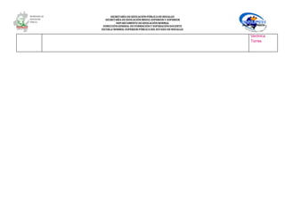 SECRETARÍA DEEDUCACIÓNPÚBLICA DEHIDALGO
SECRETARÌA DEEDUCACIÒNMEDIA SUPERIOR Y SUPERIOR
DEPARTAMENTO DEEDUCACIÒNNORMAL
DIRECCIÓNGENERAL DEFORMACIÓNY SUPERACIÓNDOCENTE
ESCUELA NORMAL SUPERIOR PÚBLICA DEL ESTADO DEHIDALGO
Verónica
Torres
 