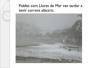 Pobles com Lloret de Mar van tardar a tenir corrent elèctric.  