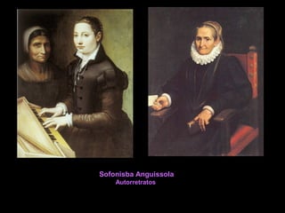 Sofonisba Anguissola
Autorretratos
 