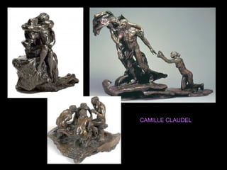 CAMILLE CLAUDEL
 