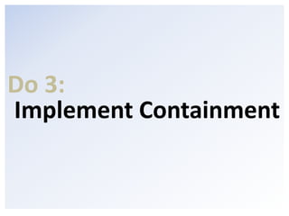 Do 3:<br />Implement Containment<br />