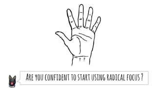Radical focus explained - boost your team agility | PDF