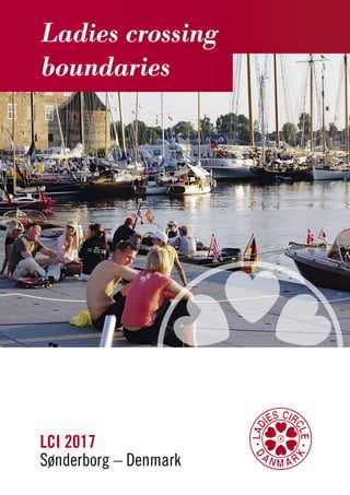 LCI 2017
Sønderborg – Denmark
Ladies crossing
boundaries
 